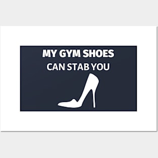 My Gym Shoes Can Stab You Posters and Art